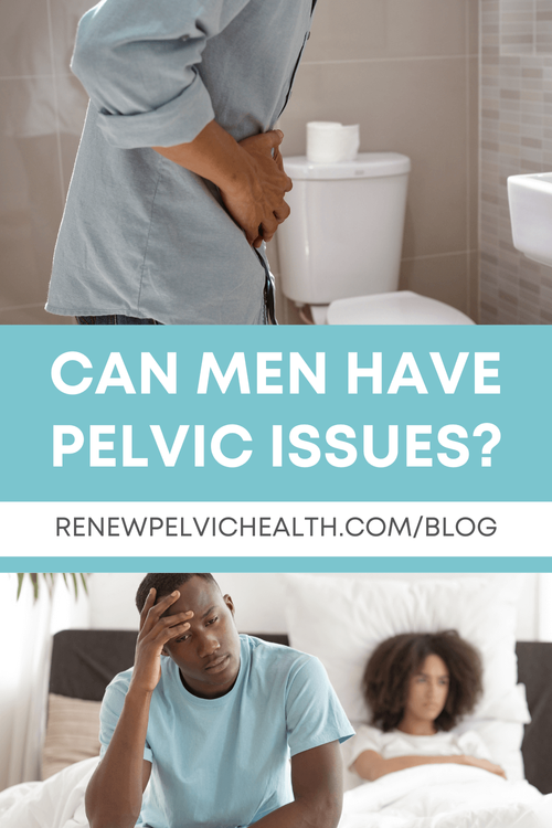 Can Men Have Pelvic Issues? — Renew Pelvic Health